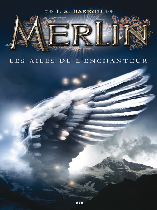 Title details for Les ailes de l'enchanteur by T. A. Barron - Available